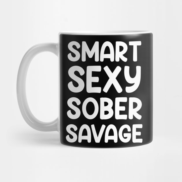 Smart Sexy Sober Savage Sobriety & Addiction Recovery AA NA by Swagmart